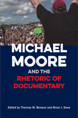 Couverture du livre : Michael Moore and the Rhetoric of Documentary
