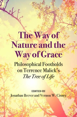 Book cover: The Way of Nature and the Way of Grace - Philosophical Footholds on Terrence Malick's 