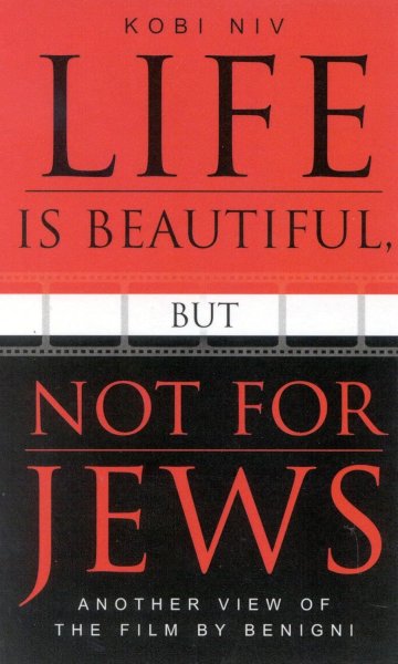 Book cover: Life is Beautiful, But Not for Jews - Another View of the Film by Benigni