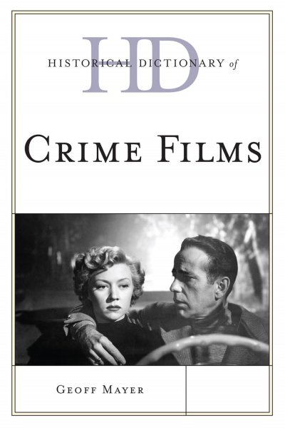 Book cover: Historical Dictionary of Crime Films