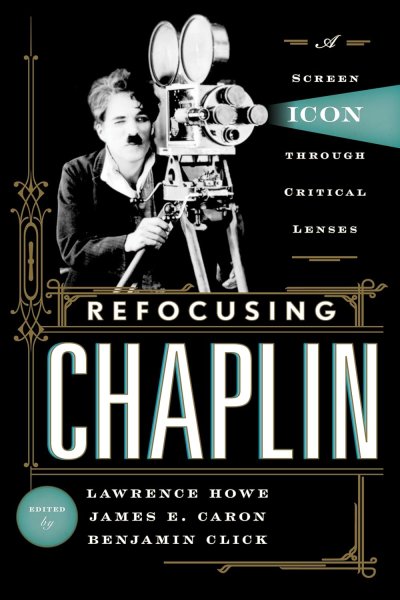Book cover: Refocusing Chaplin - A Screen Icon through Critical Lenses