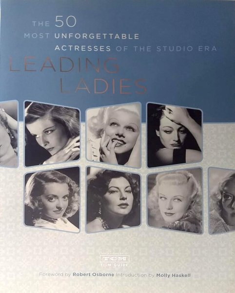 Book cover: Leading Ladies - The 50 Most Unforgettable Actresses of the Studio Era