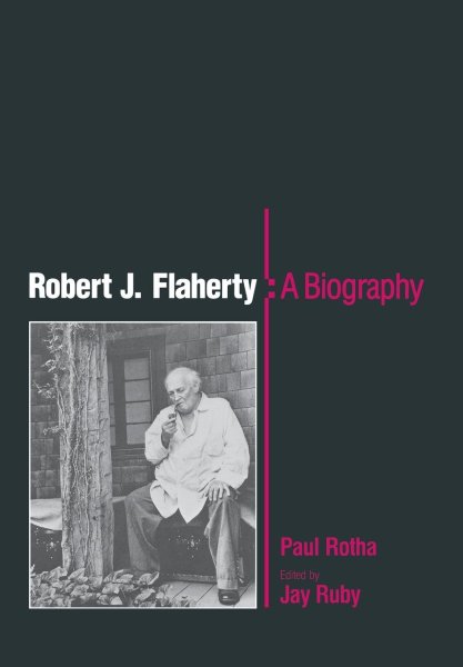 Book cover: Robert J. Flaherty - A Biography
