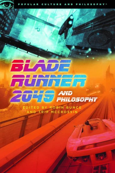 Couverture du livre : Blade Runner 2049 and Philosophy - This Breaks the World