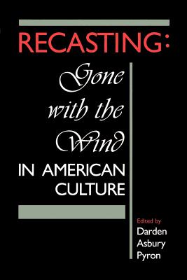 Book cover: Recasting Gone with the Wind in American Culture