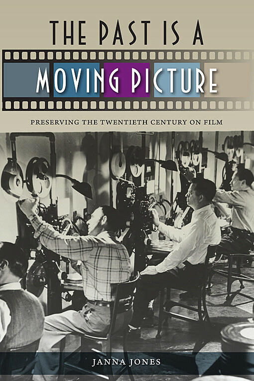 Couverture du livre : The Past Is a Moving Picture - Preserving the Twentieth Century on Film