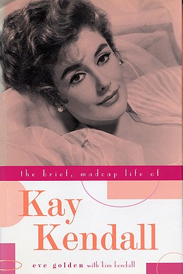 Couverture du livre : The Brief, Madcap Life of Kay Kendall