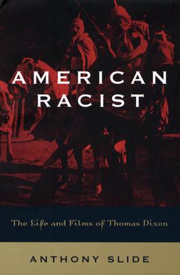Couverture du livre : American Racist - The Life and Films of Thomas Dixon