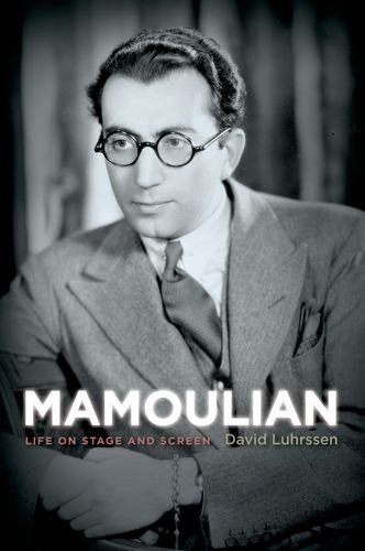 Couverture du livre : Mamoulian - Life on Stage and Screen