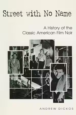 Couverture du livre : Street with No Name - A History of the Classic American Film Noir