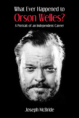 Couverture du livre : What Ever Happened to Orson Welles? - A Portrait of an Independent Career