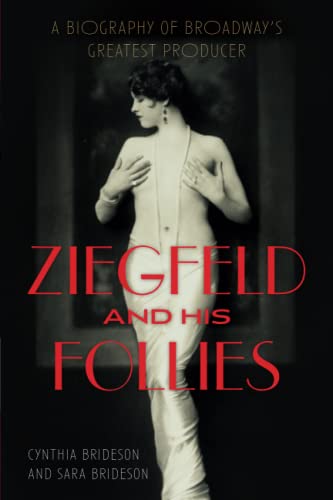 Couverture du livre : Ziegfeld and His Follies - A Biography of Broadway's Greatest Producer