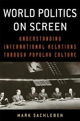 Couverture du livre : World Politics on Screen - Understanding International Relations Through Popular Culture