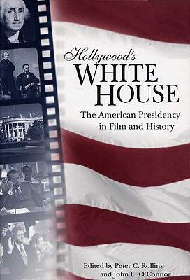 Couverture du livre : Hollywood's White House - The American Presidency in Film and History