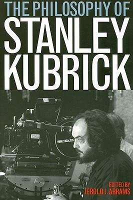 Couverture du livre : The Philosophy of Stanley Kubrick