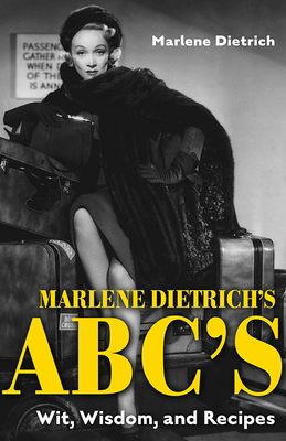 Couverture du livre : Marlene Dietrich's Abc's - Wit, Wisdom, and Recipes