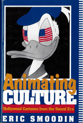 Book cover: Animating Culture - Hollywood Cartoons from the Sound Era