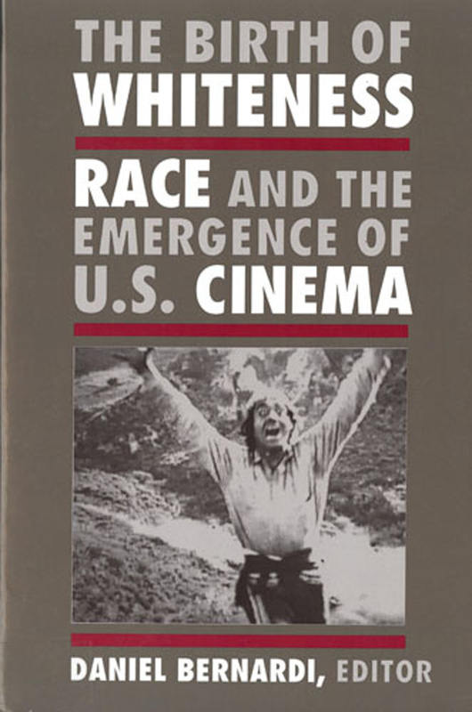 Couverture du livre : The Birth of Whiteness - Race and the Emergence of United States Cinema