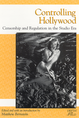 Couverture du livre : Controlling Hollywood - Censorship and Regulation in the Studio Era
