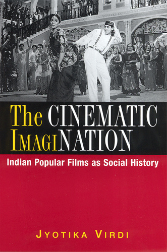 Book cover: The Cinematic ImagiNation - Indian Popular Films as Social History