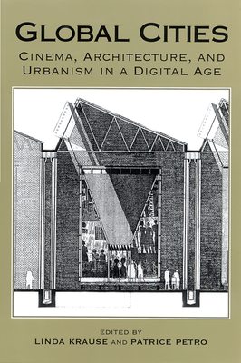 Couverture du livre : Global Cities - Cinema, Architecture, and Urbanism in a Digital Age