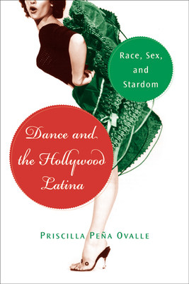 Couverture du livre : Dance and the Hollywood Latina - Race, Sex, and Stardom