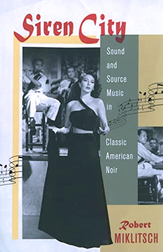 Book cover: Siren City - Sound and Source Music in Classic American Noir