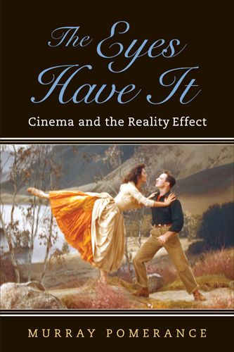 Couverture du livre : The Eyes Have It - Cinema and the Reality Effect