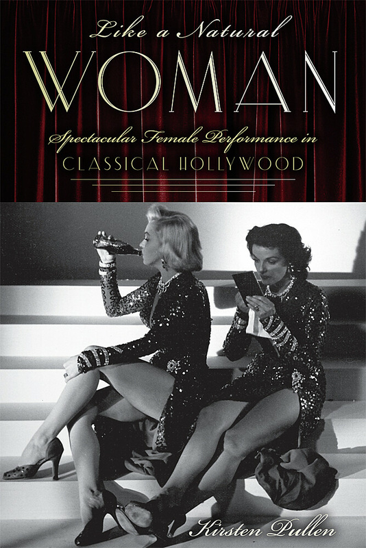 Couverture du livre : Like a Natural Woman - Spectacular Female Performance in Classical Hollywood