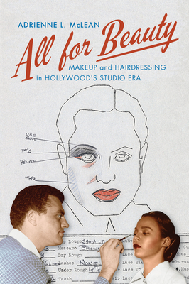 Couverture du livre : All for Beauty - Makeup and Hairdressing in Hollywood's Studio Era