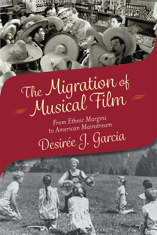 Book cover: The Migration of Musical Film - From Ethnic Margins to American Mainstream