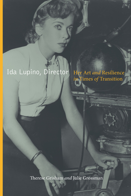 Book cover: Ida Lupino, Director - Her Art and Resilience in Times of Transition