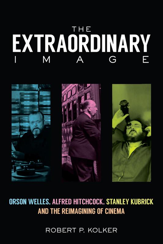 Couverture du livre : The Extraordinary Image - Orson Welles, Alfred Hitchcock, Stanley Kubrick, and the Reimagining of Cinema