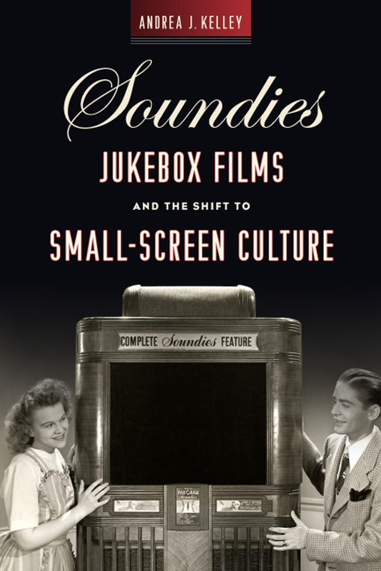 Couverture du livre : Soundies Jukebox Films and the Shift to Small-Screen Culture