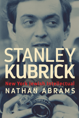 Book cover: Stanley Kubrick - New York Jewish Intellectual