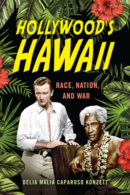 Book cover: Hollywood's Hawaii - Race, Nation, and War
