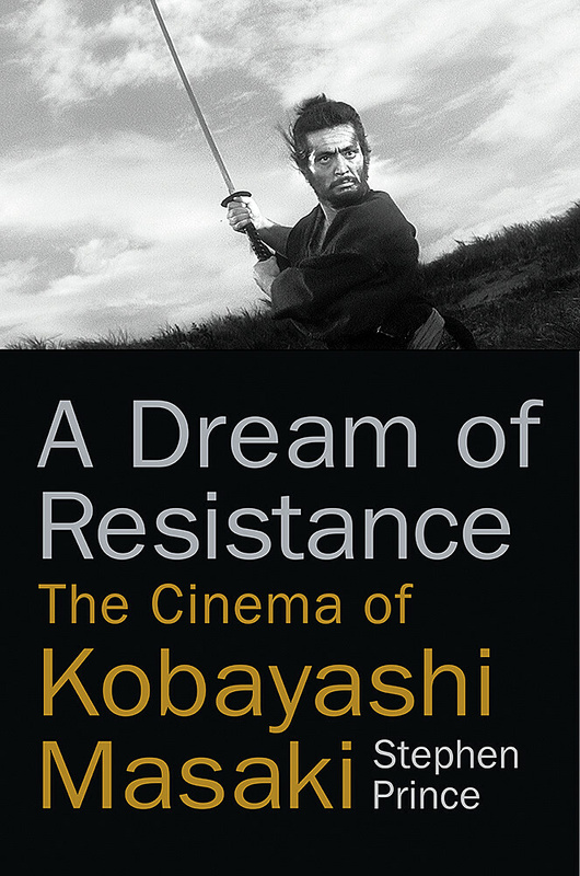 Couverture du livre : A Dream of Resistance - The Cinema of Kobayashi Masaki