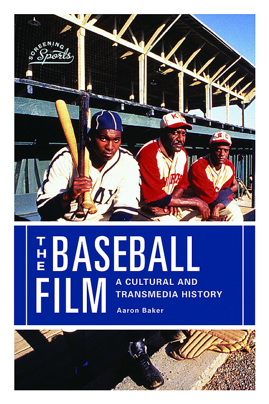 Couverture du livre : The Baseball Film - A Cultural and Transmedia History