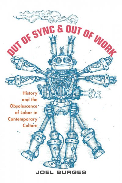 Couverture du livre : Out of Sync & Out of Work - History and the Obsolescence of Labor in Contemporary Culture