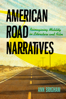 Couverture du livre : American Road Narratives - Reimagining Mobility in Literature and Film
