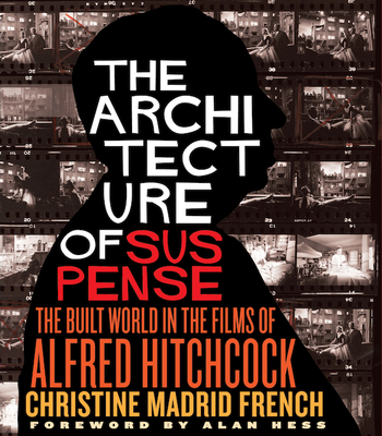 Couverture du livre : The Architecture of Suspense - The Built World in the Films of Alfred Hitchcock