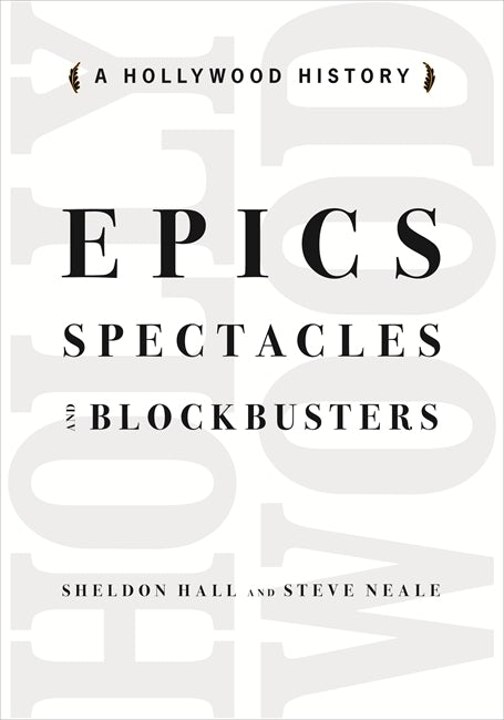 Couverture du livre : Epics, Spectacles, and Blockbusters - A Hollywood History