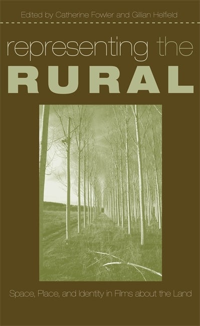 Couverture du livre : Representing the Rural - Space, Place, and Identity in Films about the Land