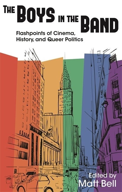 Couverture du livre : The Boys in the Band - Flashpoints of Cinema, History, and Queer Politics
