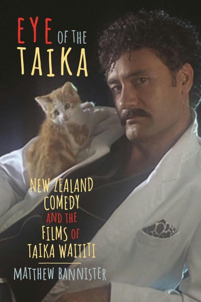 Couverture du livre : Eye of the Taika - New Zealand Comedy and the Films of Taika Waititi