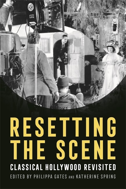 Couverture du livre : Resetting the Scene - Classical Hollywood Revisited