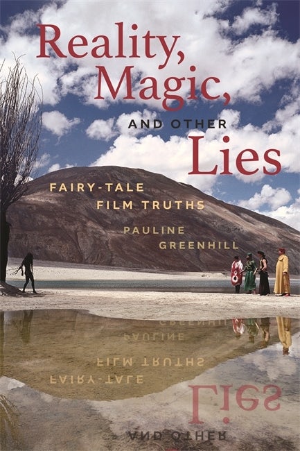 Couverture du livre : Reality, Magic, and Other Lies - Fairy-Tale Film Truths