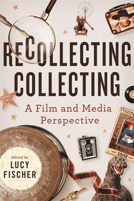 Couverture du livre : Recollecting Collecting - A Film and Media Perspective