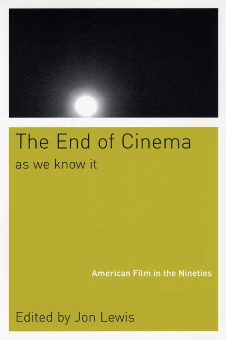 Book cover: The End Of Cinema As We Know It - American Film in the Nineties