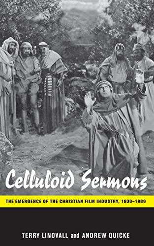 Couverture du livre : Celluloid Sermons - The Emergence of the Christian Film Industry, 1930-1986